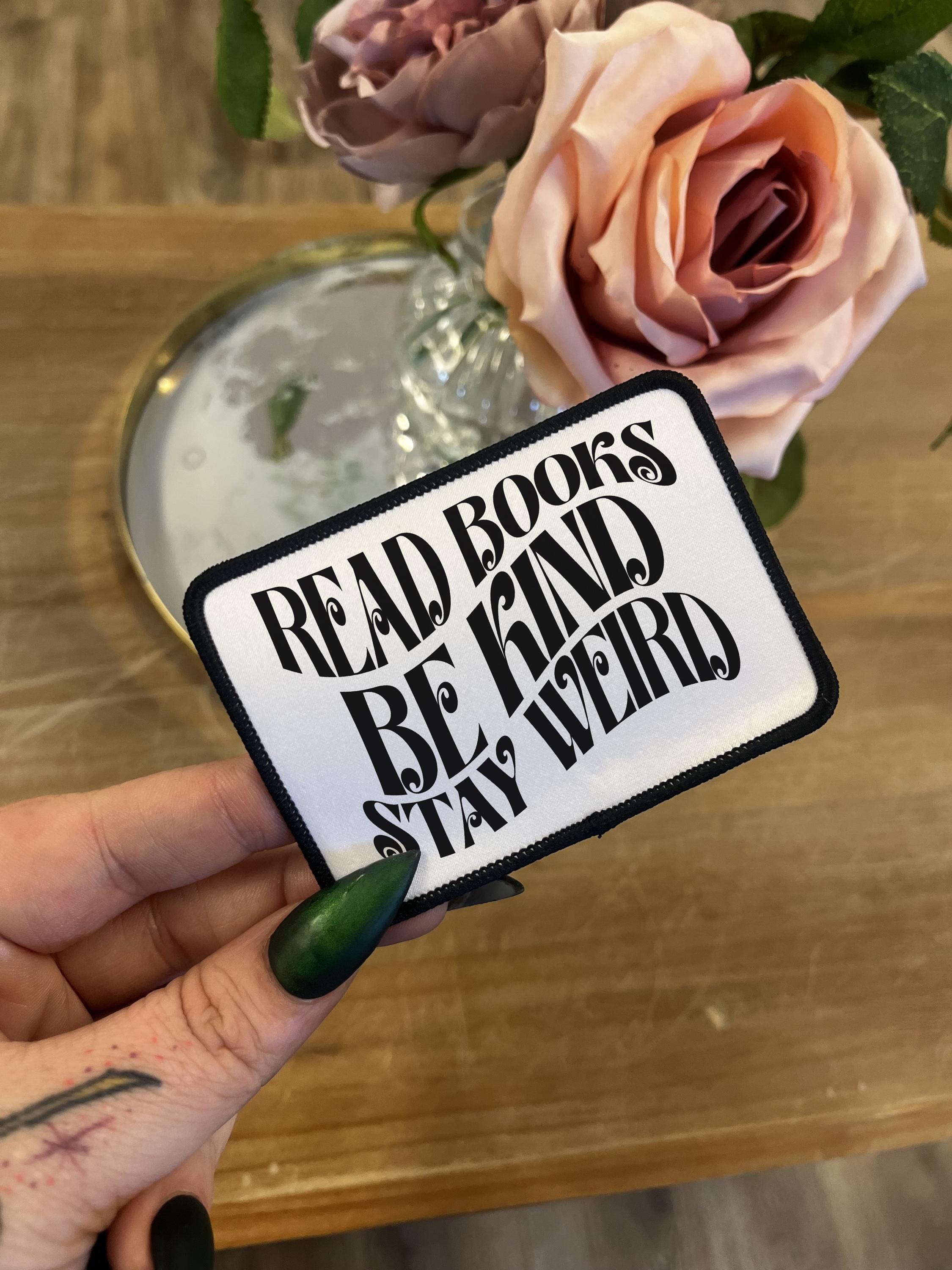 Bookish Iron On Patch, Trucker Hat Patches, Iron On Patches, Read Books Stay Weird Hat Patch, country, Bag Patch, Hat Bar, Be Kind