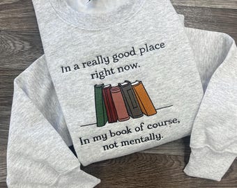 Embroidered In a Good Place in My Book Crewneck, Reading Shirt, Bookish Sweatshirt, Booktrovert, Book Lover, Gift for Readers