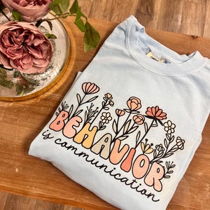 Behavior Analyst Tshirt, Comfort Colors Shirt, RBT Shirt, ABA Shirt, BCBA, Behavior is communication Tshirt, Gifts for Behavior analyst