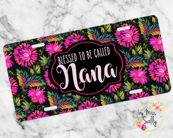 Nana Personalized License Plate,  Front License plate,  Custom License Plate, Blessed to be called Nana, Grandma Gift