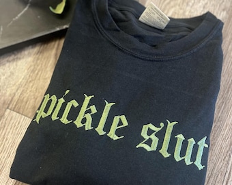 Embroidered Pickle Slut Tshirt, Funny Alternative Short Sleeve Tshirt