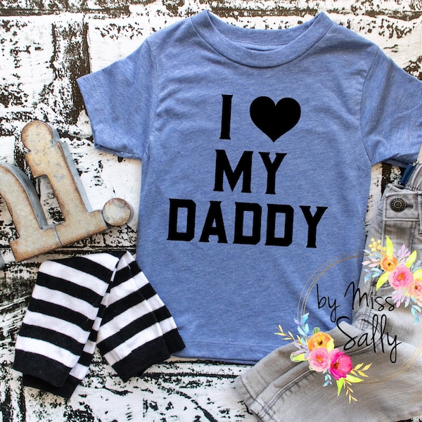I Love My Daddy T-shirt, Kids Tee, Gift for Dad, Pregnancy Announcement, I love my Dad Shirt, Fathers Day Gift, New Dad Gift