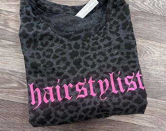 Embroidered Hairstylist Shirt, Edgy Cosmetology Shirt, Custom Career Black Leopard Hot Pink Tee