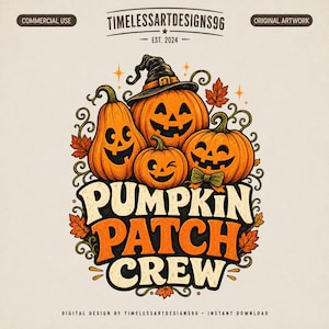 May include: A digital illustration featuring four orange jack-o'-lanterns, one wearing a black witch hat and another a green bow tie, surrounded by autumn leaves and swirls. The text reads PUMPKIN PATCH CREW, TIMELESSARTDESIGNS96, and EST. 2024.