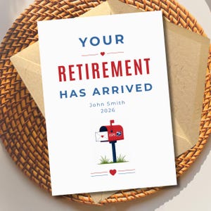 May include: A white rectangular greeting card featuring the blue text YOUR, red text RETIREMENT, and blue text HAS ARRIVED. Below this, the text John Smith 2026 appears above a graphic of a red mailbox with a white envelope and a small red heart.