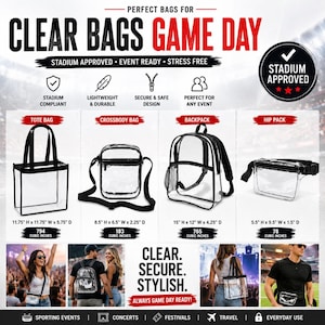 May include: A collection of clear bags including a tote bag, crossbody bag, backpack, and hip pack. Each bag features black trim and straps. Text includes 'PERFECT BAGS FOR CLEAR BAGS GAME DAY', 'STADIUM APPROVED', and specific dimensions in inches.
