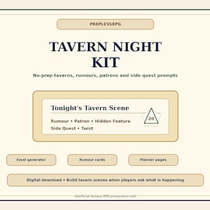 May include: A digital download titled "TAVERN NIGHT KIT" with text that reads "No-prep taverns, rumours, patrons and side quest prompts." The kit includes an Excel generator, rumour cards, and planner pages. The kit is an unofficial fantasy RPG preparation tool.
