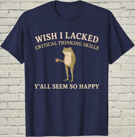 Critical Thinking Shirt, Sarcastic Humor Tee, Birthday Gift For Coworker