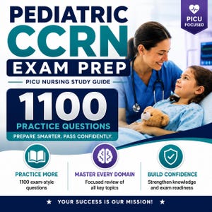 May include: Pediatric CCRN Exam Prep PICU Nursing Study Guide featuring 1100 practice questions. The cover displays a nurse with a stethoscope and a child holding a teddy bear. Text includes: Prepare Smarter. Pass Confidently. Practice More. Master Every Domain. Build Confidence. Your Success Is Our Mission!