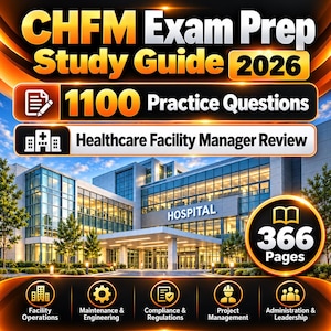May include: A CHFM Exam Prep Study Guide 2026 book cover featuring a modern hospital building. Text includes 1100 Practice Questions, Healthcare Facility Manager Review, and 366 Pages. Icons represent facility operations, maintenance, and management.