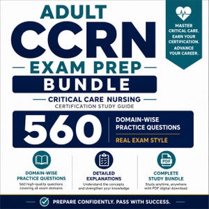 May include: An Adult CCRN Exam Prep Bundle study guide featuring 560 domain-wise practice questions in real exam style. The graphic includes text about critical care nursing certification, detailed explanations, and a complete PDF digital download.