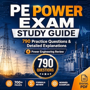 May include: A digital study guide titled PE POWER EXAM STUDY GUIDE featuring 790 practice questions and detailed explanations. The cover displays electrical transmission towers, a power substation, and icons for 700+ pages, formula review, and worked examples.