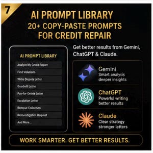 May include: A digital graphic titled AI PROMPT LIBRARY 20+ COPY-PASTE PROMPTS FOR CREDIT REPAIR. It features a tablet icon listing prompt categories like Analyze My Credit Report and Write Dispute Letter, alongside logos for Gemini, ChatGPT, and Claude.