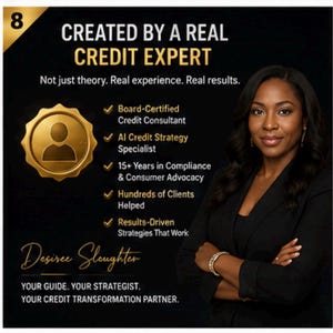 May include: A professional graphic featuring the text CREATED BY A REAL CREDIT EXPERT, Not just theory. Real experience. Real results. It lists credentials including Board-Certified Credit Consultant and AI Credit Strategy Specialist, with a portrait.