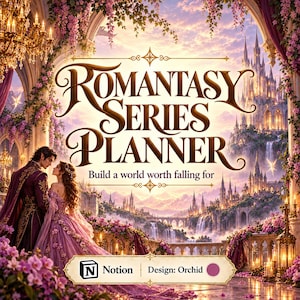 May include: A digital planner cover titled Romantasy Series Planner with the subtitle Build a world worth falling for. It features a couple in formal attire, a castle, waterfalls, and pink flowers. Includes a Notion logo and Orchid label.