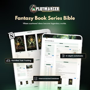 May include: A digital display showcasing the "Plotmancer Fantasy Book Series Bible." The image features the text "Fantasy Book Series Bible" and "Where scattered ideas become legendary worlds." Additional text includes "Gamified Task Tracking," "In-depth worksheets," and "Interconnected Database."