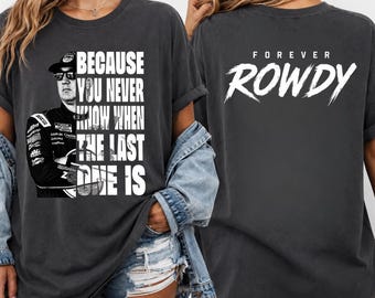 Kyle Busch Comfort Colors® Shirt, Forever Rowdy Tee, NASCAR Racing Tee, Lovers Racing Fan Gifts, In Memory Motorsport T-Shirt