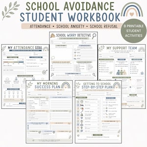 May include: A school avoidance student workbook featuring five printable activity sheets with titles like My Attendance Goal, School Worry Detective, My Support Team, My Morning Success Plan, and Getting to School Step-by-Step Plan with rainbow icons.