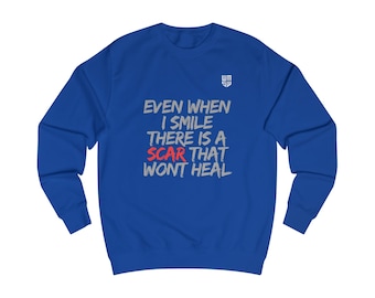 Scar That Won't Heal sweatshirt | emotional quote crewneck