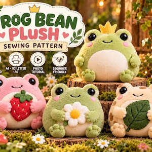 May include: A sewing pattern for a frog bean plush featuring text that reads FROG BEAN PLUSH SEWING PATTERN. Four plush frogs are shown: one wearing a crown, one holding a strawberry, one with a daisy, and one holding a green leaf.