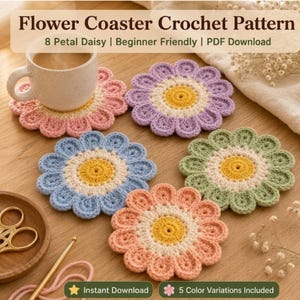 May include: Five crocheted flower coasters in pink, purple, blue, green, and peach, each with a yellow center and white inner ring. A beige mug sits on the pink coaster. Text reads: Flower Coaster Crochet Pattern, 8 Petal Daisy, Beginner Friendly, PDF Download.