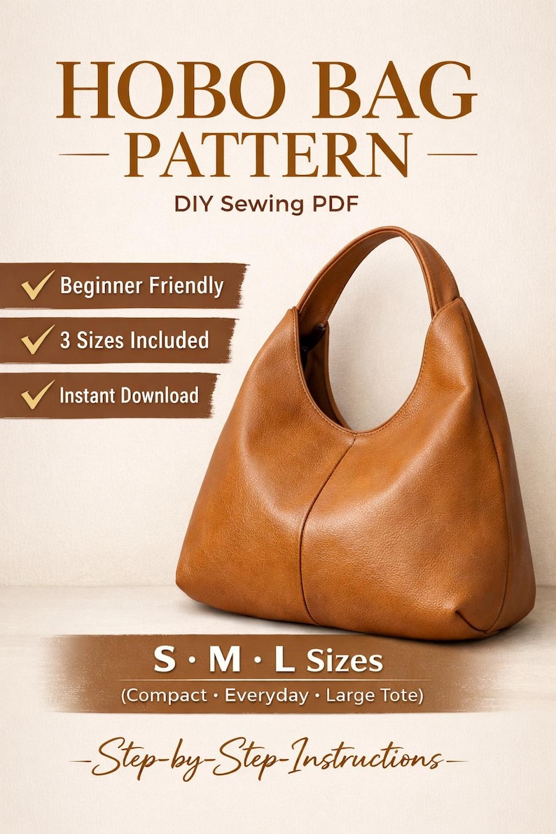 May include: A brown hobo bag pattern with the text "HOBO BAG PATTERN" and "DIY Sewing PDF". The pattern includes three sizes and is beginner-friendly. The bag is a compact, everyday, and large tote. Step-by-step instructions are included.