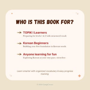 May include: A square informational graphic with rounded corners featuring the text WHO IS THIS BOOK FOR? followed by three bullet points: TOPIK I Learners, Korean Beginners, and Anyone learning for fun, with footer text Learn smarter with organized vocabulary & easy progress tracking.
