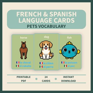 May include: A printable PDF featuring French and Spanish language cards for pet vocabulary. The cards display illustrations of a horse, dog, and fish, with corresponding French and Spanish words. The image also includes the text "24 cards" and "Instant Download."