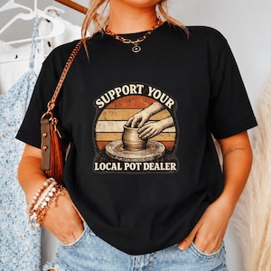 Pottery Humor PNG: Support Local Pot Dealer Ceramic Art (Digital Download)