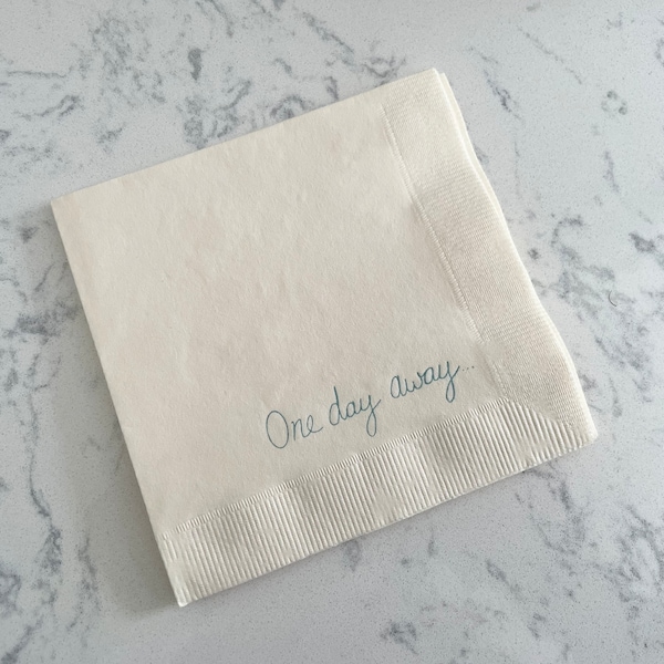 25 One Day Away Rehearsal Dinner  Wedding Custom Cocktail Napkins Ivory Napkins Dusty Blue ink 3 Ply Paper beverage napkins 5x5