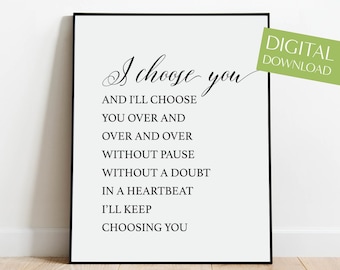 I Choose You, PRINTABLE Romantic Gifts, Digital Download, Romantic Wall Art, Love Quotes, Wedding Gift Ideas, Gifts for Her, Bedroom Art