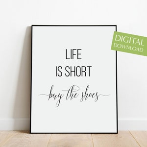 La vida es corta Compra los zapatos, Cartel de moda IMPRIMIBLE, Decoración de pared inspiradora, Citas motivacionales, Arte divertido de la pared del zapato, Regalo fashionista