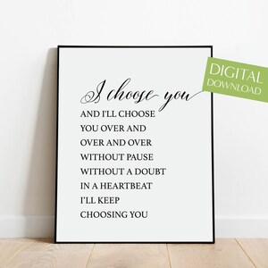 I Choose You, PRINTABLE Romantic Gifts, Digital Download, Romantic Wall Art, Love Quotes, Wedding Gift Ideas, Gifts for Her, Bedroom Art