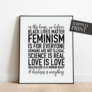 In this House We Believe, In This House Sign, Love is Love, Feminist Art, Black Lives Matter, LGBTQ Art, Pride Wall Art, Human Rights (BW)