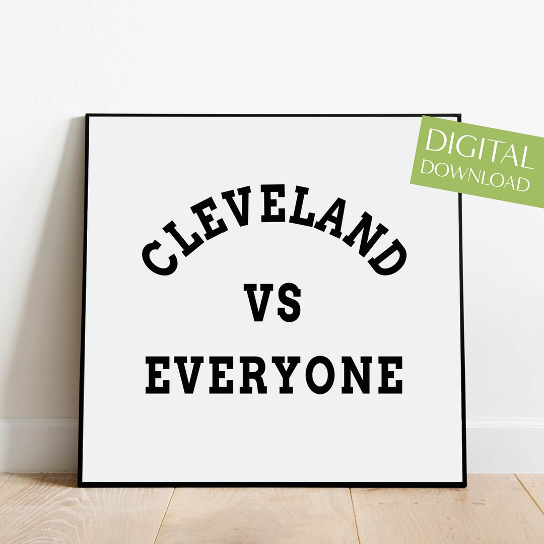 Cleveland Vs Everyone PRINTABLE Cleveland Vs Everybody Etsy