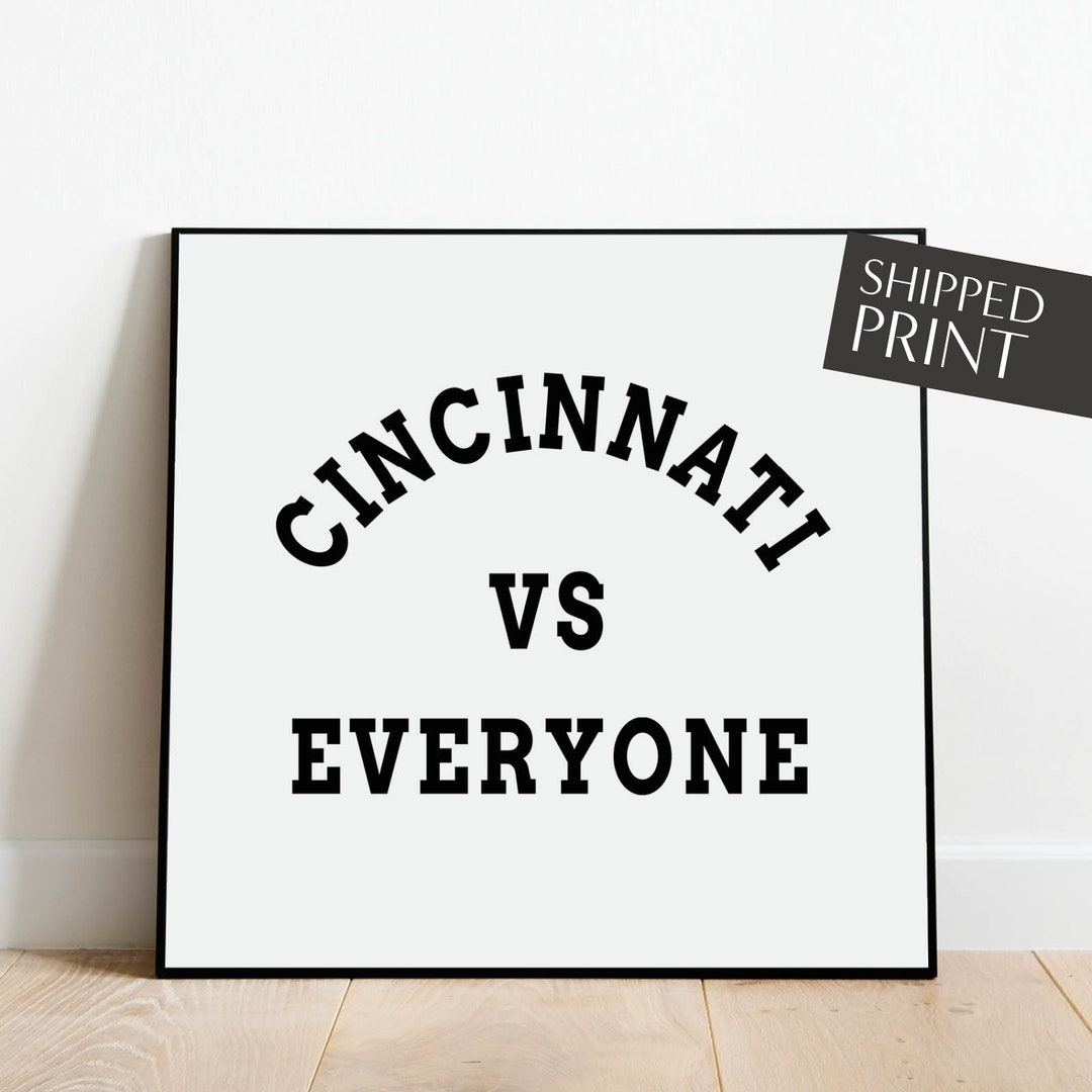 Cincinnati Vs Everyone, Cincinnati Wall Art, Cincinnati Vs Everybody