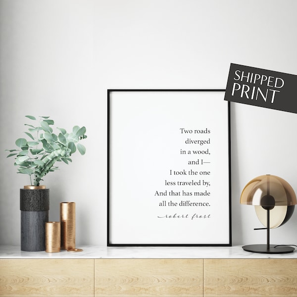 Road Less Traveled,  Robert Frost Quote, Robert Frost Road Not Taken, Poetry Print, Poetry Art, Robert Frost Poem, Literary Gifts