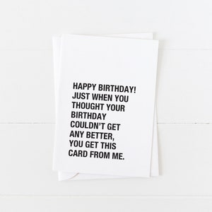 Carte d'anniversaire amusante, carte vierge, juste au moment où vous pensiez que votre anniversaire ne pourrait pas s'améliorer, carte sarcastique, carte de voeux 5 x 7 pour un ami