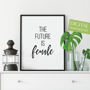 The Future is Female Poster, PRINTABLE Inspirational Quote for Girls Room, Feminist Art, Feminist Poster, Feminist Print, Entrepreneur Gift