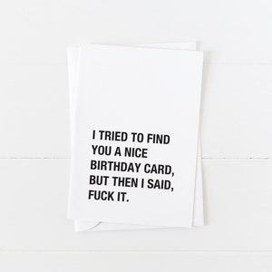 Carte d'anniversaire drôle, carte vierge, Fuck it, essayé de trouver une belle carte d'anniversaire, salutation sarcastique, carte d'anniversaire grossière, carte 5 x 7 pour un ami