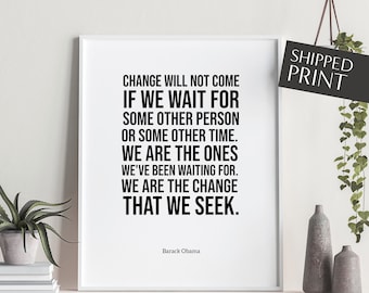 Obama Poster, We Are The Change We Seek,  Inspirational Quotes, Yes We Can, Classroom Wall Art, Barack Obama Quote, Obama Quote