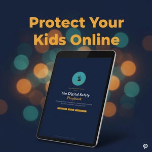 May include: A tablet displays the text "Protect Your Kids Online" in yellow, with a dark blue background. The screen shows "The Digital Safety Playbook" with a circular logo and additional text. The image has a blurred bokeh effect.