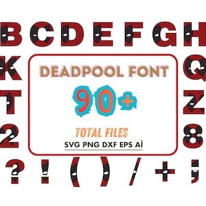 May include: A digital font set featuring letters, numbers, and symbols in a dark red color with black and white mask-like eye details. A central box displays the text DEADPOOL FONT, 90+ TOTAL FILES, and SVG PNG DXF EPS AI file formats.