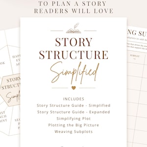 May include: A white document titled A SIMPLE FRAMEWORK TO PLAN A STORY READERS WILL LOVE and STORY STRUCTURE Simplified. It lists contents including Story Structure Guide, Simplifying Plot, Plotting the Big Picture, and Weaving Subplots.