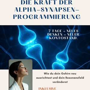 Può includere: Copertina di un libro con il titolo "DIE KRAFT DER ALPHA-SYNAPSEN-PROGRAMMIERUNG" in blu scuro. L'immagine presenta una donna e un'illustrazione blu brillante di sinapsi cerebrali. Il testo include "7 TAGE → NEUES DENKEN → NEUER KONTOSTAND."