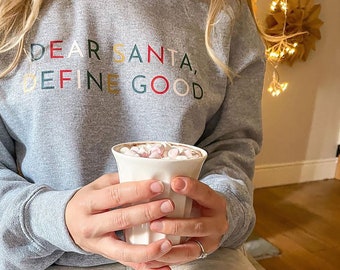 Dear Santa Define Good Christmas Sweatshirt, Merry Christmas Sweatshirt, Women’s Christmas Jumper, Dear Santa, Christmas Sweater, Christmas