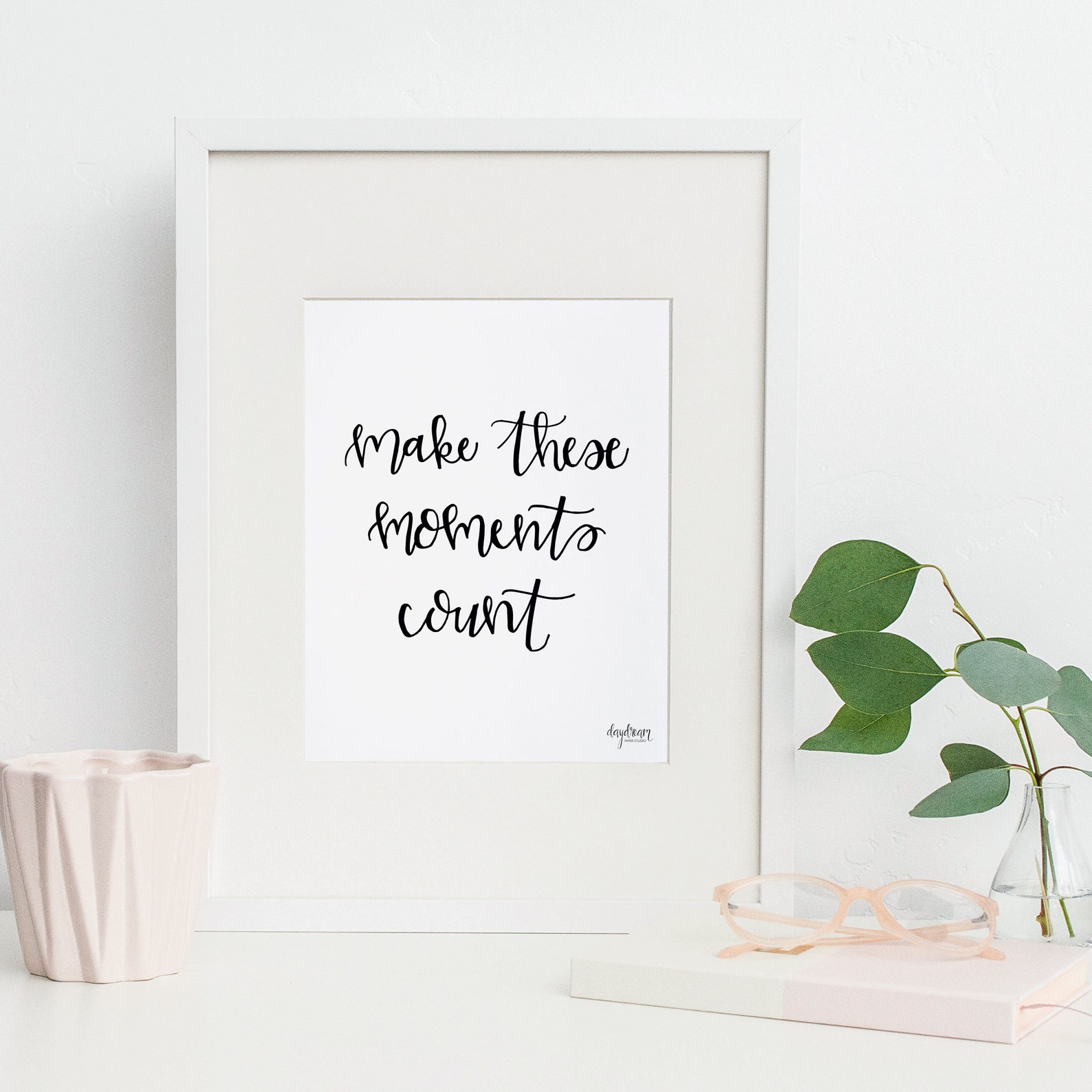 Make These Moments Count hand lettered inspirational quote Etsy
