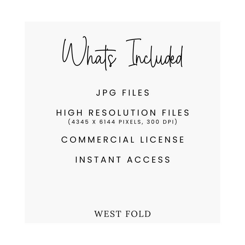 May include: A white informational graphic with black text that reads: Whats Included, JPG FILES, HIGH RESOLUTION FILES (4345 X 6144 PIXELS, 300 DPI), COMMERCIAL LICENSE, INSTANT ACCESS, and WEST FOLD at the bottom in a clean, sans-serif font style.