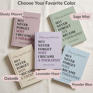 May include: Five hardcover books titled Things my patients said SO I NEVER FORGET WHY I BECAME A THERAPIST in dusty mauve, sage mist, lavender haze, oatmilk, and powder blue colors, each featuring a different author name at the bottom.
