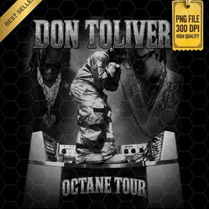May include: Black and white graphic featuring the text "DON TOLIVER" in a decorative font. The image includes a central figure in camouflage clothing, and the text "OCTANE TOUR" at the bottom. A "BEST SELLER" banner and a "PNG FILE 300 DPI HIGH QUALITY" tag are also present.